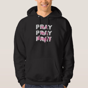 Womens Bible Verse Pray On It Pray Over It Pray Hoodie