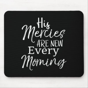 Womens Bible Verse Quote Gift His Mercies Are New  Mouse Pad