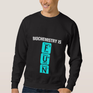 Womens Biochemist Chemistry Biology Science Bioche Sweatshirt