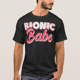 Womens Bionic Babe Knee Hip Replacement Surgery Fu T-Shirt