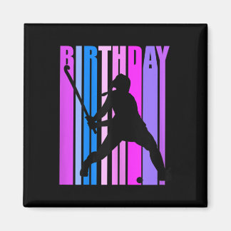 Womens Birthday Field Hockey Player Sports Girls T Magnet