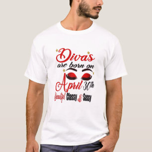 Womens Birthday Girl Divas Are Born On April 30Th T-Shirt