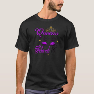 Womens Birthday Girl Queens Are Born On March 18Th T-Shirt