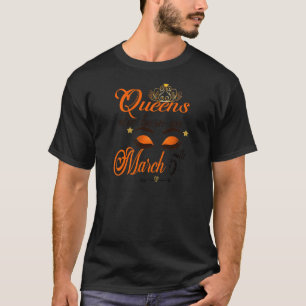 Womens Birthday Girl Queens Are Born On March 5th T-Shirt