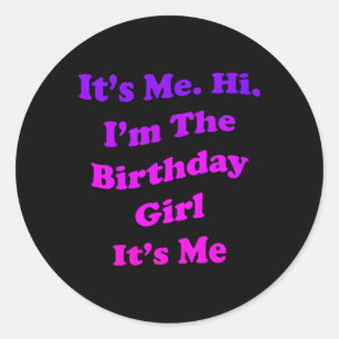 Womens Birthday Girl Quote Funny Novelty For Classic Round Sticker