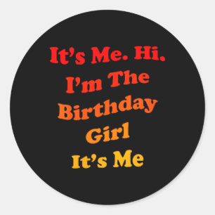 Womens Birthday Girl Quote Funny Novelty For Classic Round Sticker