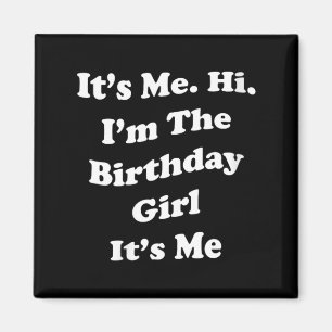 Womens Birthday Girl Quote Funny Novelty For Magnet