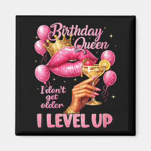Womens Birthday Queen Dont Get Older Level Up Magnet