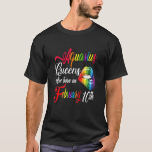 Womens Birthday Queens Are Born On February 10Th A T-Shirt