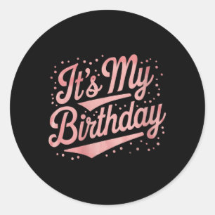 Womens Birthday Quote Funny Birthday Meme Birthday Classic Round Sticker