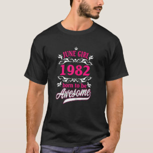 Womens Birthday Vintage Apparel June 1982 Born To T-Shirt