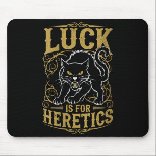 Women's black cat luck is for heretics witch mouse pad