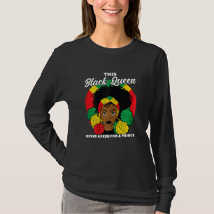 Womens Black Queen never asked for a prince Black T-Shirt