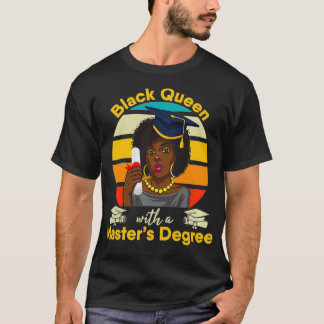 Womens Black Queen With a Masters Graduation Degre T-Shirt