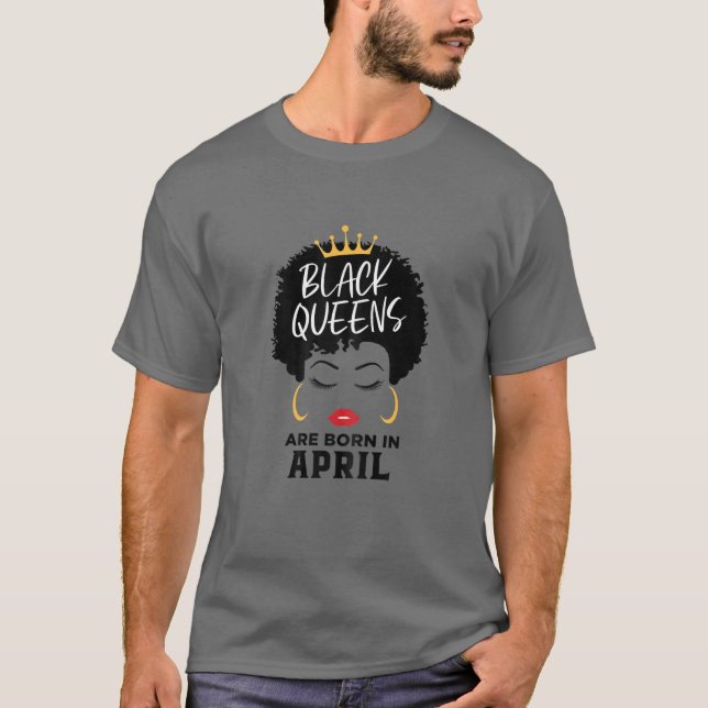 Womens Black Queens Are Born In April Happy Birthd T-Shirt (Front)