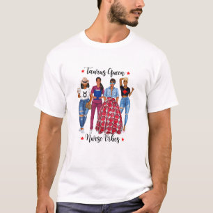 Womens Black Woman Nurse Vibes Taurus Queen Zodiac T-Shirt