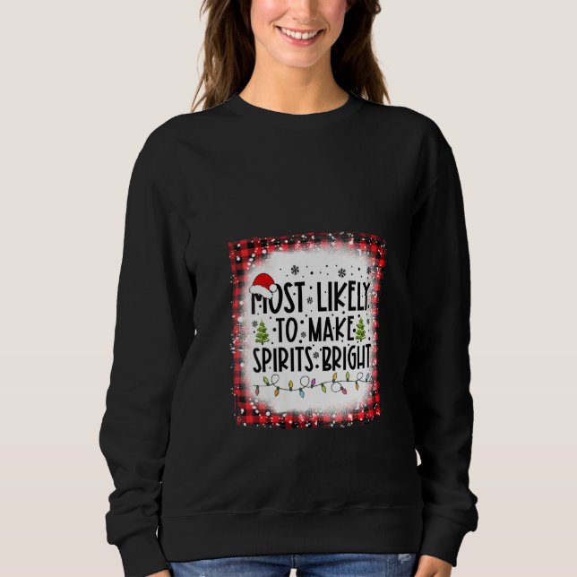 Womens Bleached Most Likely To Make Spirits Bright Sweatshirt (Front)