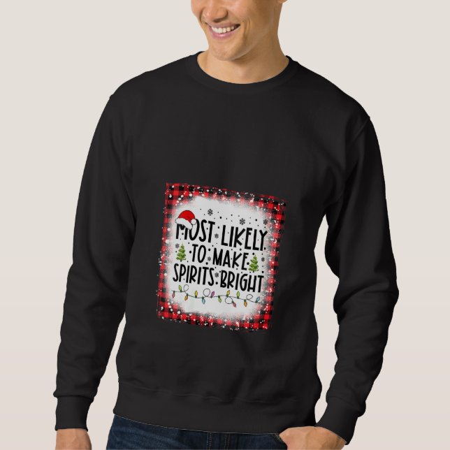 Womens Bleached Most Likely To Make Spirits Bright Sweatshirt (Front)