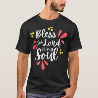 Women's Bless The Lord Oh, My Soul Worship  T-Shirt