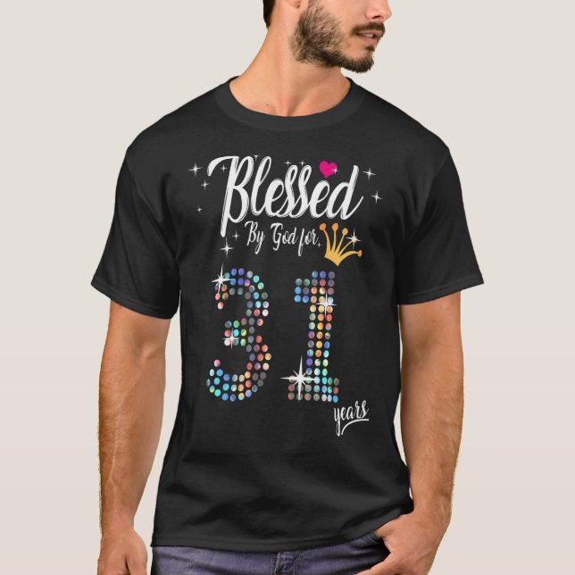 Womens Blessed by God for 31 Years 31st Birthday A T-Shirt (Front)