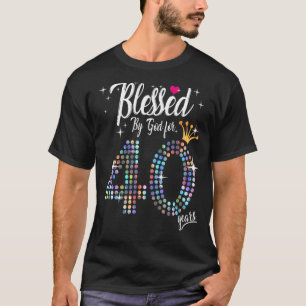 Womens Blessed by God for 40 Years 40th Birthday A T-Shirt