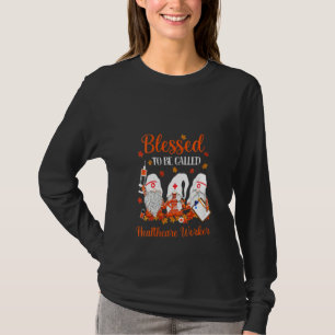 Womens Blessed To Be Call Healthcare Worker Funny T-Shirt