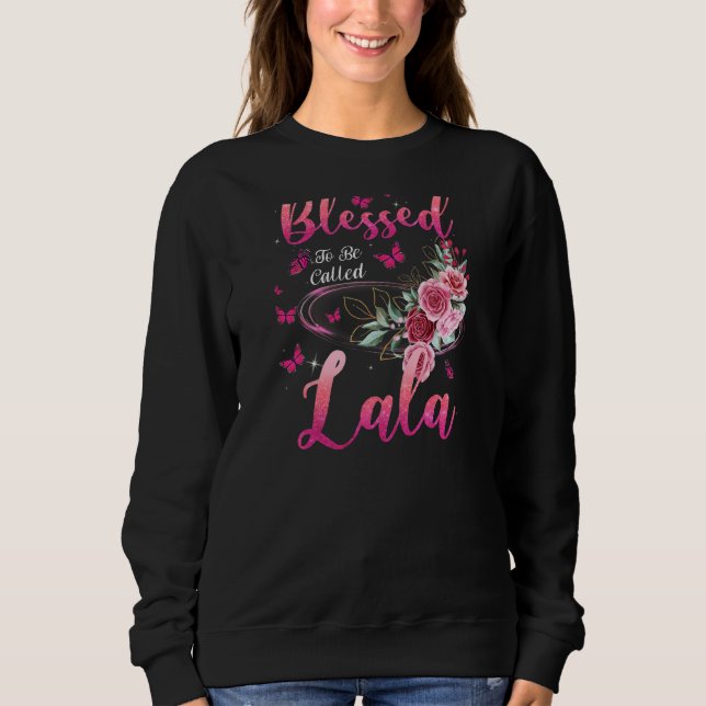 Womens Blessed To Be Called Lala Cute Girls Women  Sweatshirt (Front)