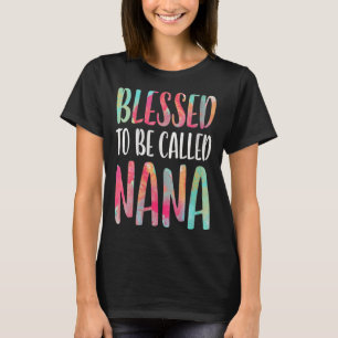 Womens Blessed To Be Called Nana Mother's Day 1 T-Shirt
