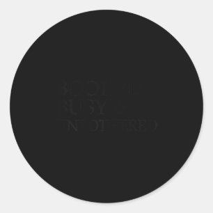 Womens Booked Busy And Unbothered Motivational  Classic Round Sticker