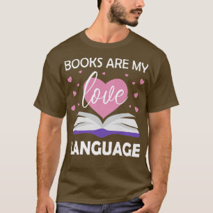 Womens Books are my love language Reading Book lo T-Shirt