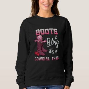 Womens Boots & Bling It s A Cowgirl Thing Western  Sweatshirt