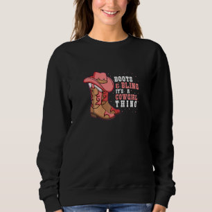 Womens Boots Bling Its A Cowgirl Thing Sweatshirt
