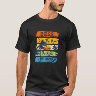 Womens Boss The Man The Myth The Legend Beach Summ T-Shirt
