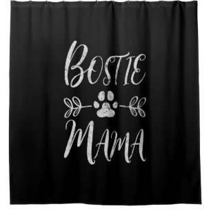 Womens Bostie Mama Shirt Boston Terrier Lover Shower Curtain