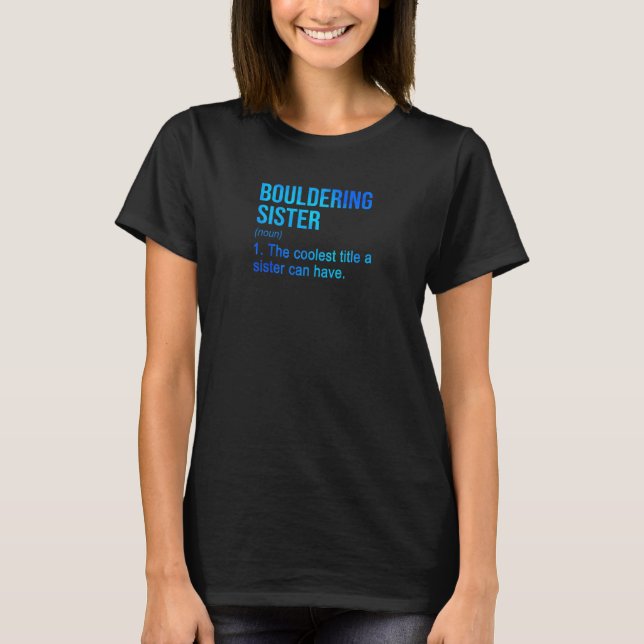 Womens Bouldering Sister Noun Definition Boulder R T-Shirt (Front)
