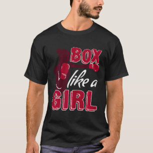 Womens Box Like A Girl Funny Boxing Gift For Kickb T-Shirt