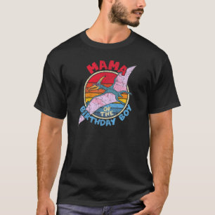 Womens Boy Birthday I Mama I Pterodactylus I Famil T-Shirt