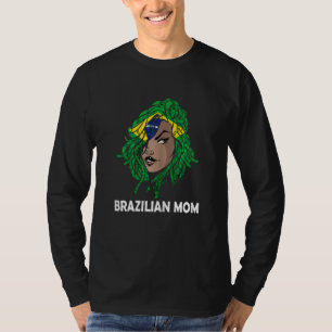Womens Brazilian Mom Dreadlocks Hair Brazil Flag B T-Shirt