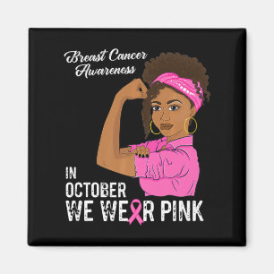 Womens Breast Cancer Awareness In October We Wear  Magnet