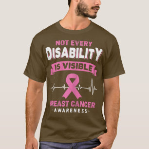 Womens Breast Cancer Awareness Not Every Disabilit T-Shirt