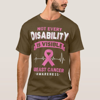 Womens Breast Cancer Awareness Not Every Disabilit T-Shirt