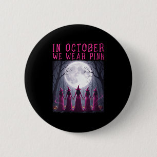 Womens Breast Cancer Women Witch Halloween In Octo 6 Cm Round Badge