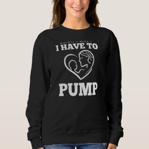 Womens Breastfeeding Newborn Breast Milk Pump Quot Sweatshirt