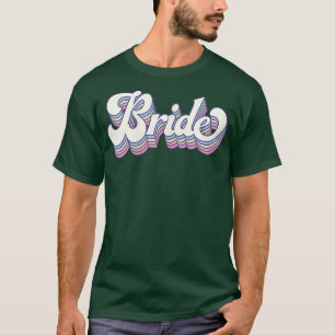 Womens Bride Bachelorette Party Bridal Party Retro T-Shirt
