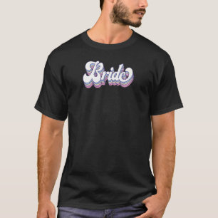 Womens Bride Bachelorette Party Bridal Party Retro T-Shirt