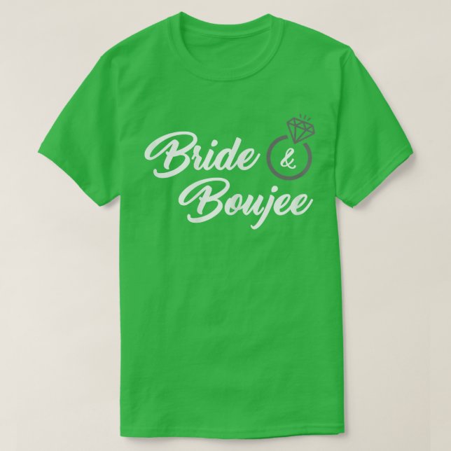 Womens Bride & Boujee  (funny bride )  T-Shirt (Design Front)