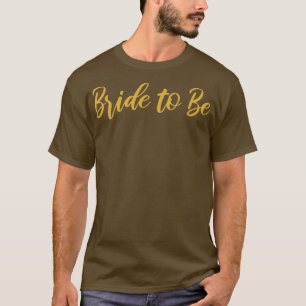 Womens Bride To Be  Bridal Shower Party  Wedding  T-Shirt