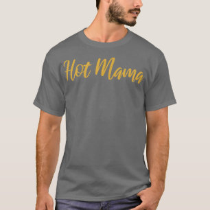 Womens Bridesmaid - Funny Bride Squad - Hot Mama - T-Shirt