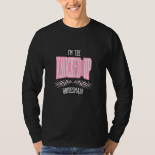 Womens Bridesmaid Knocked Up Matching Bacheloret T-Shirt