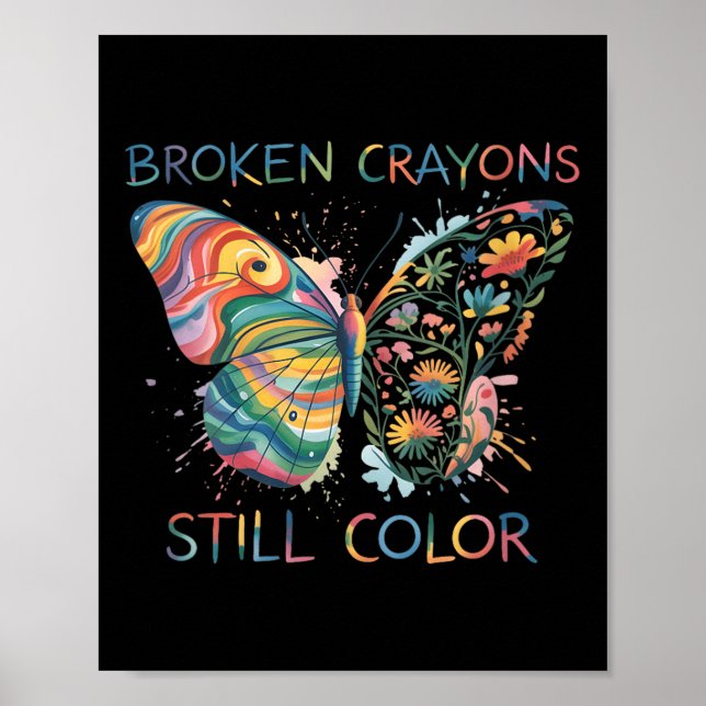 Womens Broken Crayons Still Color Rainbow Butterfl Poster (Front)